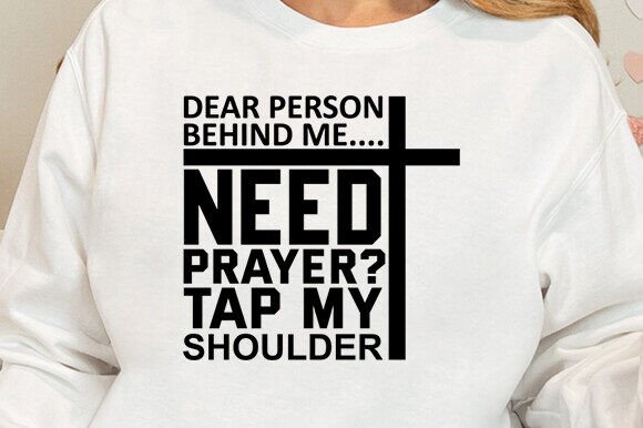 Dear Person Behind Me Need Prayer SVG: A Faith-Filled Design for Real Projects