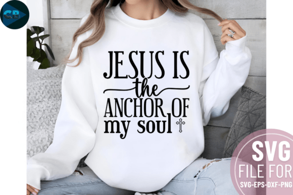 Jesus Is the Anchor of My Soul SVG Design Review